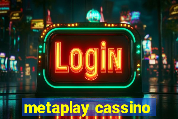 metaplay cassino